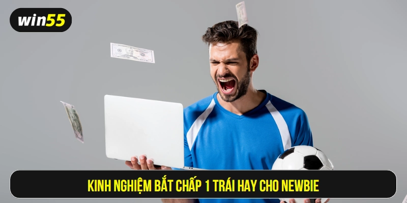 Kinh nghiệm bắt chấp 1 trái hay cho newbie