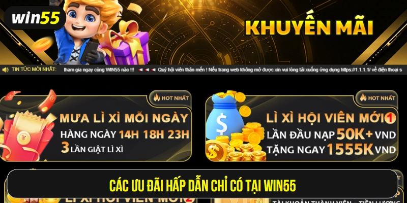 Các ưu đãi hấp dẫn chỉ có tại Win55
