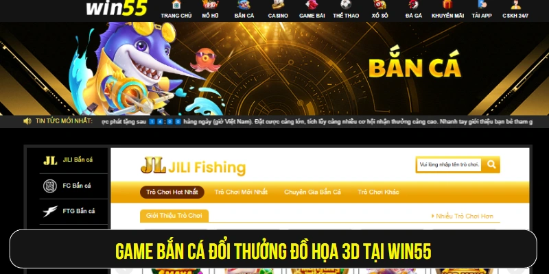 Game bắn cá đổi thưởng đồ họa 3D tại Win55