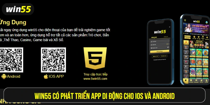 Win55 có phát triển app di động cho IOS và Android